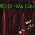 Better Than Ezra - Deluxe (Green)