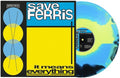 Save Ferris - It Means Everything (Light Blue, Light Yellow, Black)
