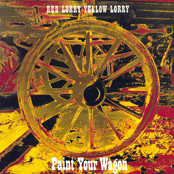 Red Lorry Yellow Lorry. Paint Your Wagon (1986, Bonus 7")