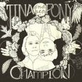 Tina And Her Pony - Champion (2017, Sealed, Small Opening In Plastic)