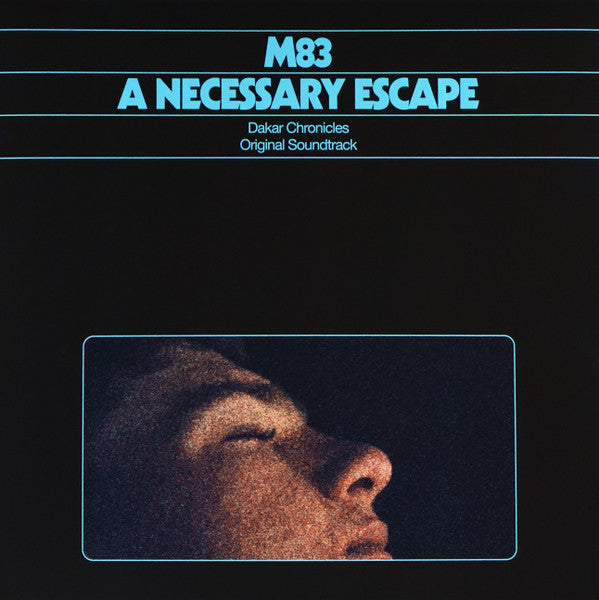 M83 - A Necessary Escape (Dakar Chronicles Original Soundtrack)