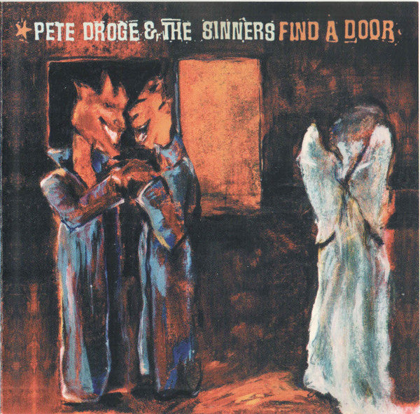 Droge, Pete & The Sinners - Find A Door (1996, CD)