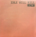 Osker - Idle Will Kill