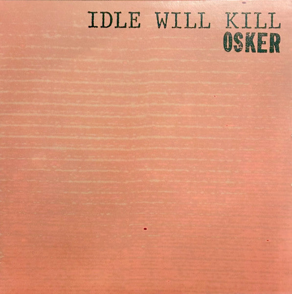 Osker - Idle Will Kill