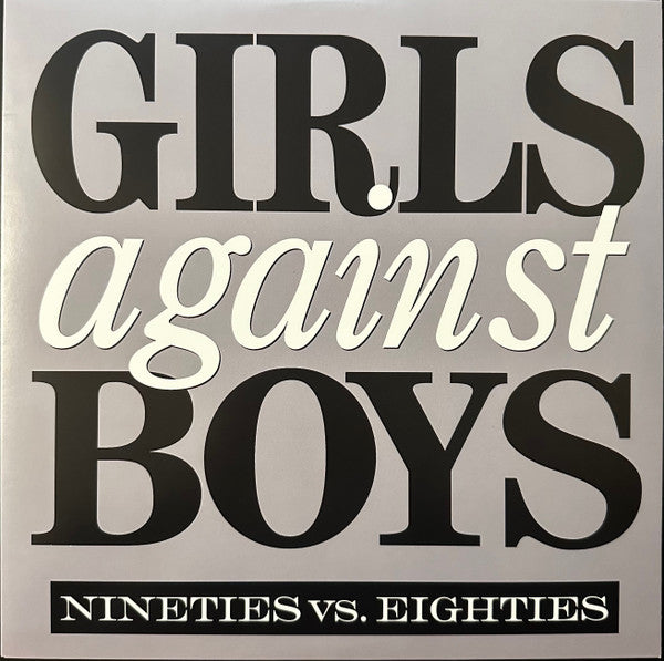 Girls Against Boys - Nineties Vs. Eighties