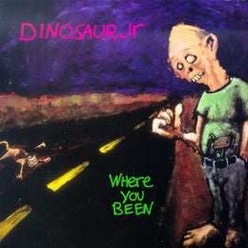 Dinosaur Jr. - Where You Been (2006, 180g)