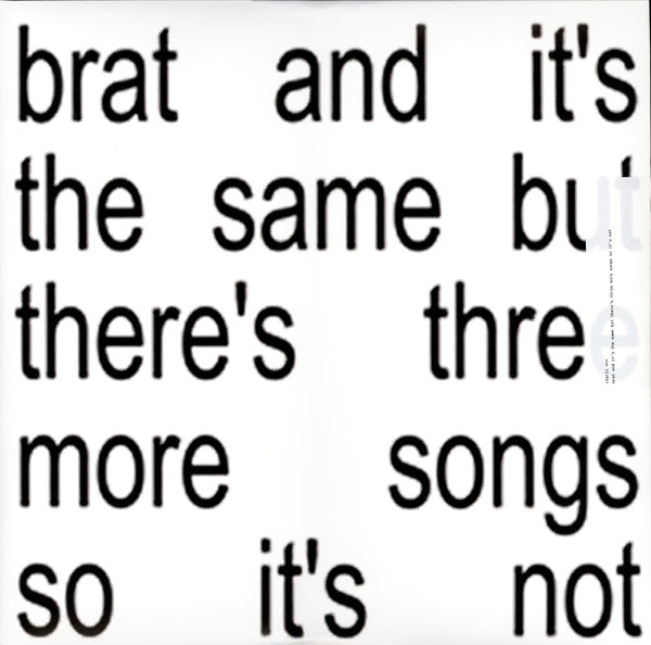 Charli XCX - Brat And It's The Same But There's Three More Songs So It's Not