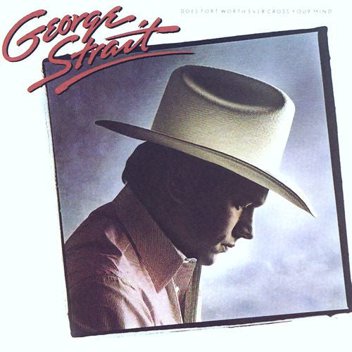 Strait, George - Does Fort Worth Ever Cross Your Mind (1984)