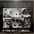 Virulence -  If This Isn't A Dream... (RSDBF, Color Vinyl)